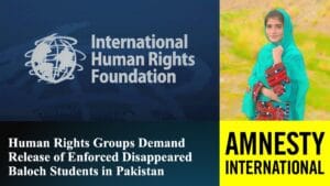 Human Rights Groups Demand Release of Enforced Disappeared Baloch Students in Pakistan Logos of Amnesty International and International Human Rights Foundation alongside a photo of missing Baloch student Mahjabeen Baloch
