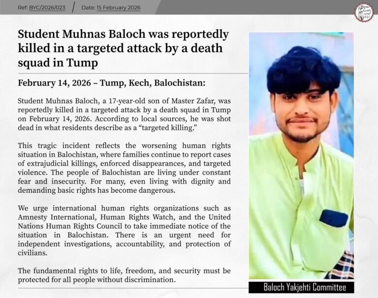 Student Muhnas Baloch, a 17-year-old son of Master Zafar, was reportedly killed in a targeted attack by a death squad in Tump on February 14