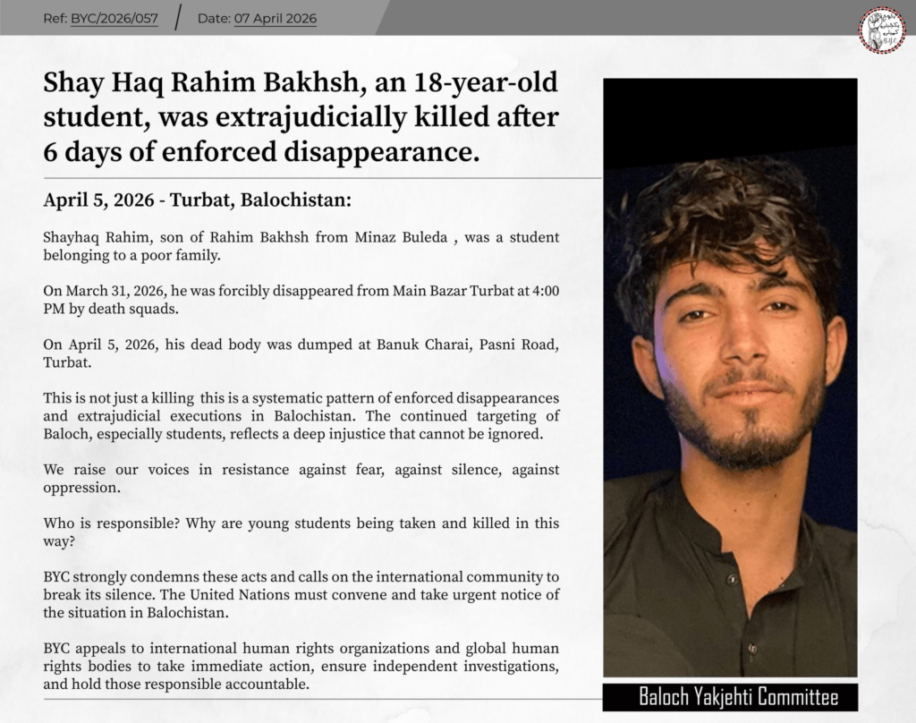 They Waited Nine Months for a Son. They Got a Body: Balochistan Enforced Disappearances 2026 5 𝗦𝗵𝗮𝘆 𝗛𝗮𝗾 𝗥𝗮𝗵𝗶𝗺 𝗕𝗮𝗸𝗵𝘀𝗵, 𝗮𝗻 𝟭𝟴-𝘆𝗲𝗮𝗿-𝗼𝗹𝗱 𝘀𝘁𝘂𝗱𝗲𝗻𝘁, 𝘄𝗮𝘀 𝗲𝘅𝘁𝗿𝗮𝗷𝘂𝗱𝗶𝗰𝗶𝗮𝗹𝗹𝘆 𝗸𝗶𝗹𝗹𝗲𝗱 𝗮𝗳𝘁𝗲𝗿 𝟲 𝗱𝗮𝘆𝘀 𝗼𝗳 𝗲𝗻𝗳𝗼𝗿𝗰𝗲𝗱 𝗱𝗶𝘀𝗮𝗽𝗽𝗲𝗮𝗿𝗮𝗻𝗰𝗲.