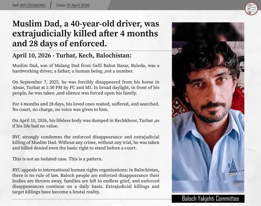They Waited Nine Months for a Son. They Got a Body: Balochistan Enforced Disappearances 2026 2 𝗠𝘂𝘀𝗹𝗶𝗺 𝗗𝗮𝗱, 𝗮 𝟰𝟬-𝘆𝗲𝗮𝗿-𝗼𝗹𝗱 𝗱𝗿𝗶𝘃𝗲𝗿, 𝘄𝗮𝘀 𝗲𝘅𝘁𝗿𝗮𝗷𝘂𝗱𝗶𝗰𝗶𝗮𝗹𝗹𝘆 𝗸𝗶𝗹𝗹𝗲𝗱 𝗮𝗳𝘁𝗲𝗿 𝟰 𝗺𝗼𝗻𝘁𝗵𝘀 𝗮𝗻𝗱 𝟮𝟴 𝗱𝗮𝘆𝘀 𝗼𝗳 𝗲𝗻𝗳𝗼𝗿𝗰𝗲𝗱 𝗱𝗶𝘀𝗮𝗽𝗽𝗲𝗮𝗿𝗮𝗻𝗰𝗲.